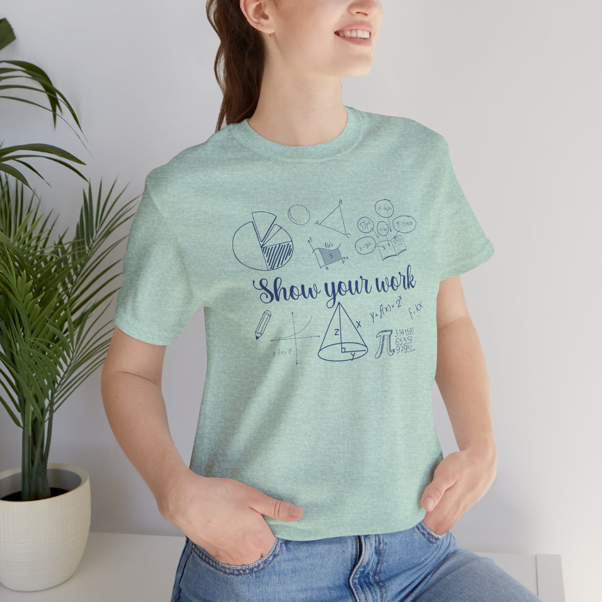 Math Teacher Unisex Tee - Show Your Work Back to School Design