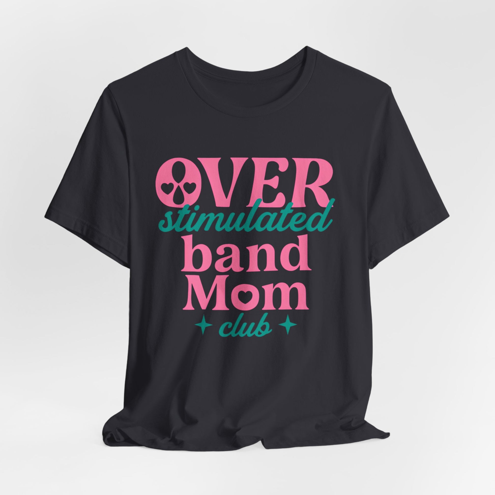 Overstimulated Band Mom Club Tee, Funny T-Shirt for Moms, Great Gift for Band Parents, Music Lover's Shirt, Youth Sports Celebration Outfit