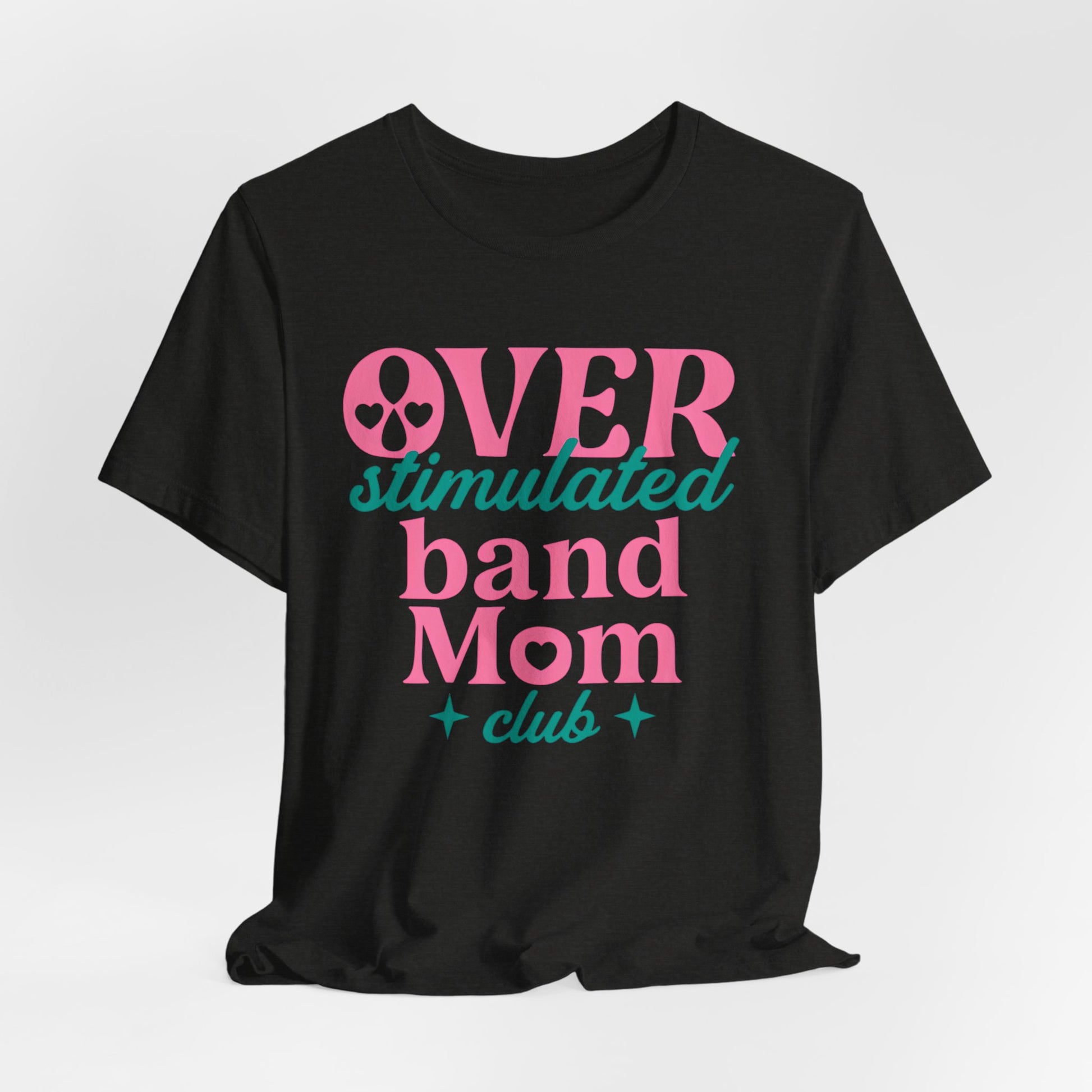 Overstimulated Band Mom Club Tee, Funny T-Shirt for Moms, Great Gift for Band Parents, Music Lover's Shirt, Youth Sports Celebration Outfit