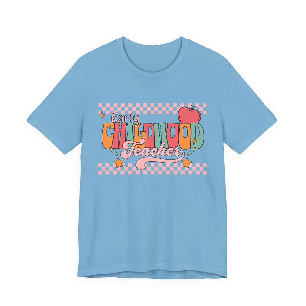 Teacher Unisex Tee - Early Childhood Teacher Shirt