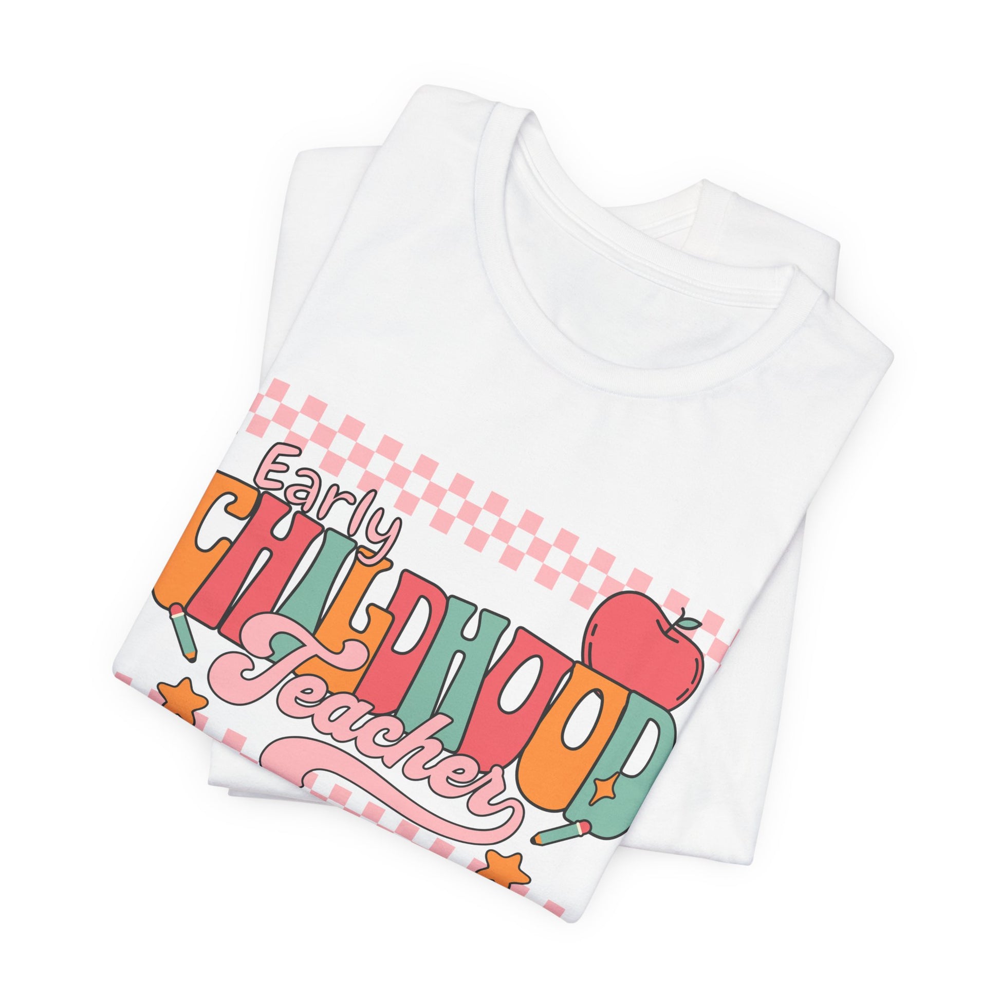 Teacher Unisex Tee - Early Childhood Teacher Shirt