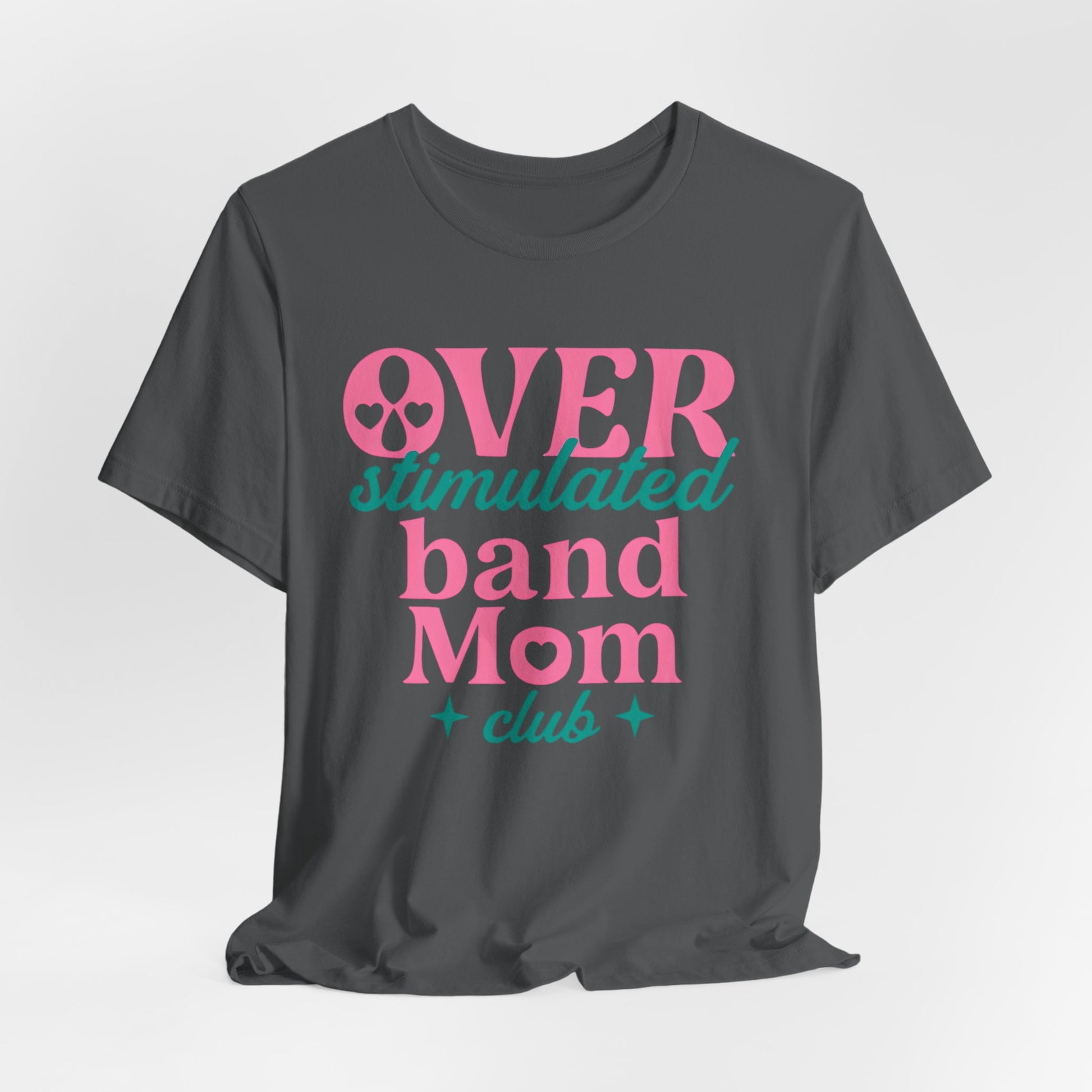 Overstimulated Band Mom Club Tee, Funny T-Shirt for Moms, Great Gift for Band Parents, Music Lover's Shirt, Youth Sports Celebration Outfit