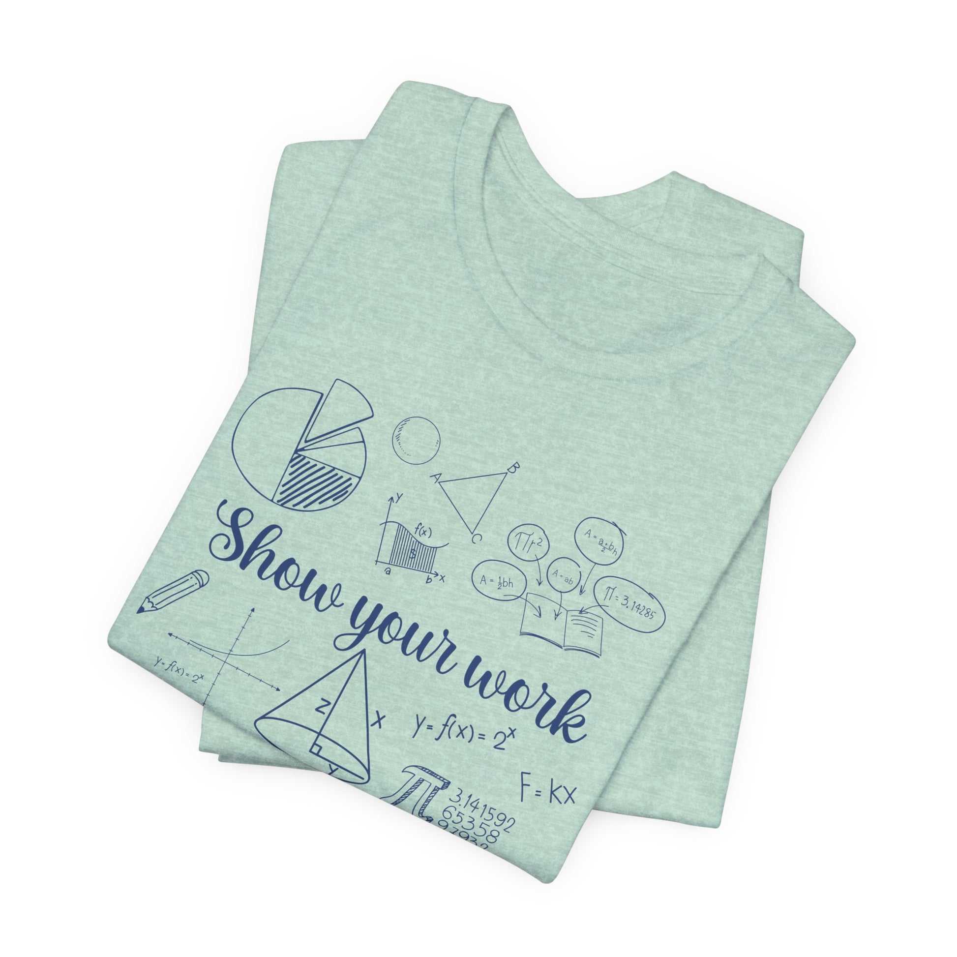 Math Teacher Unisex Tee - Show Your Work Back to School Design