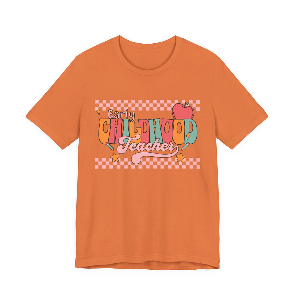 Teacher Unisex Tee - Early Childhood Teacher Shirt