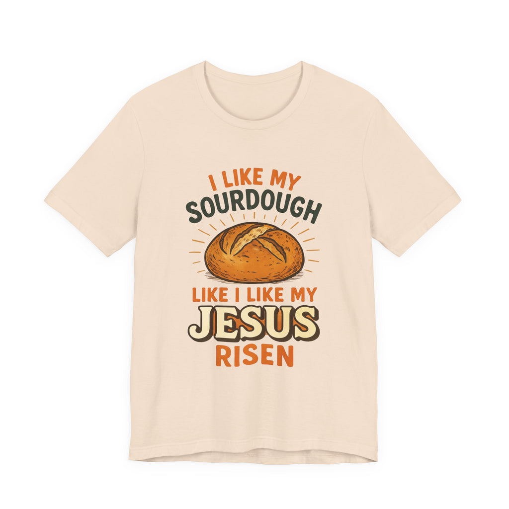 Funny Sourdough Jesus Tee, Unisex T-Shirt, Casual Wear, Baking Gift, Easter Shirt, Humor Clothing, Foodie Apparel