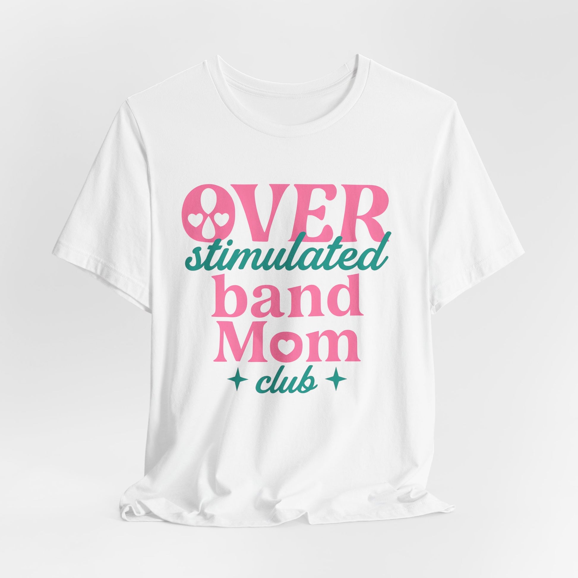 Overstimulated Band Mom Club Tee, Funny T-Shirt for Moms, Great Gift for Band Parents, Music Lover's Shirt, Youth Sports Celebration Outfit