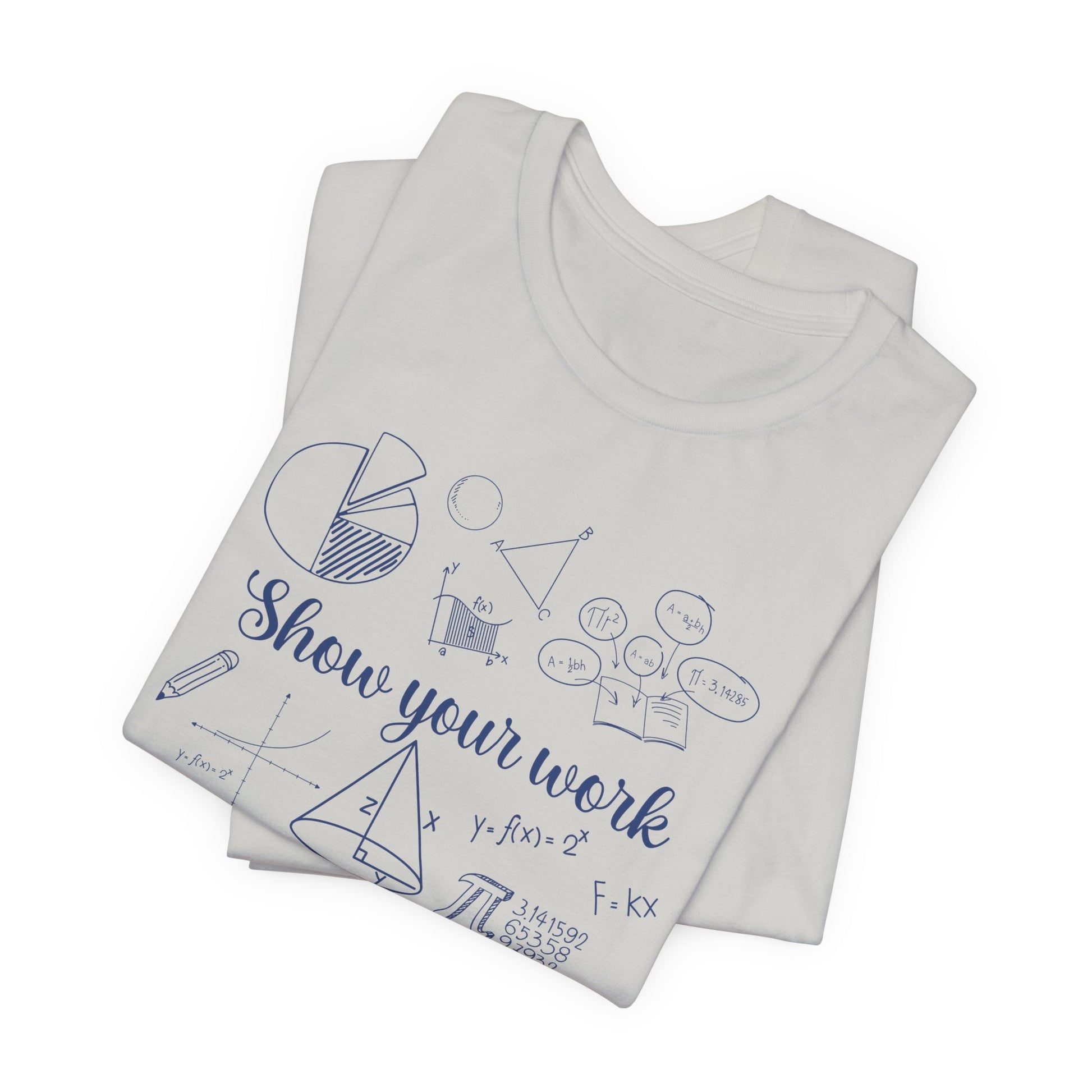 Math Teacher Unisex Tee - Show Your Work Back to School Design
