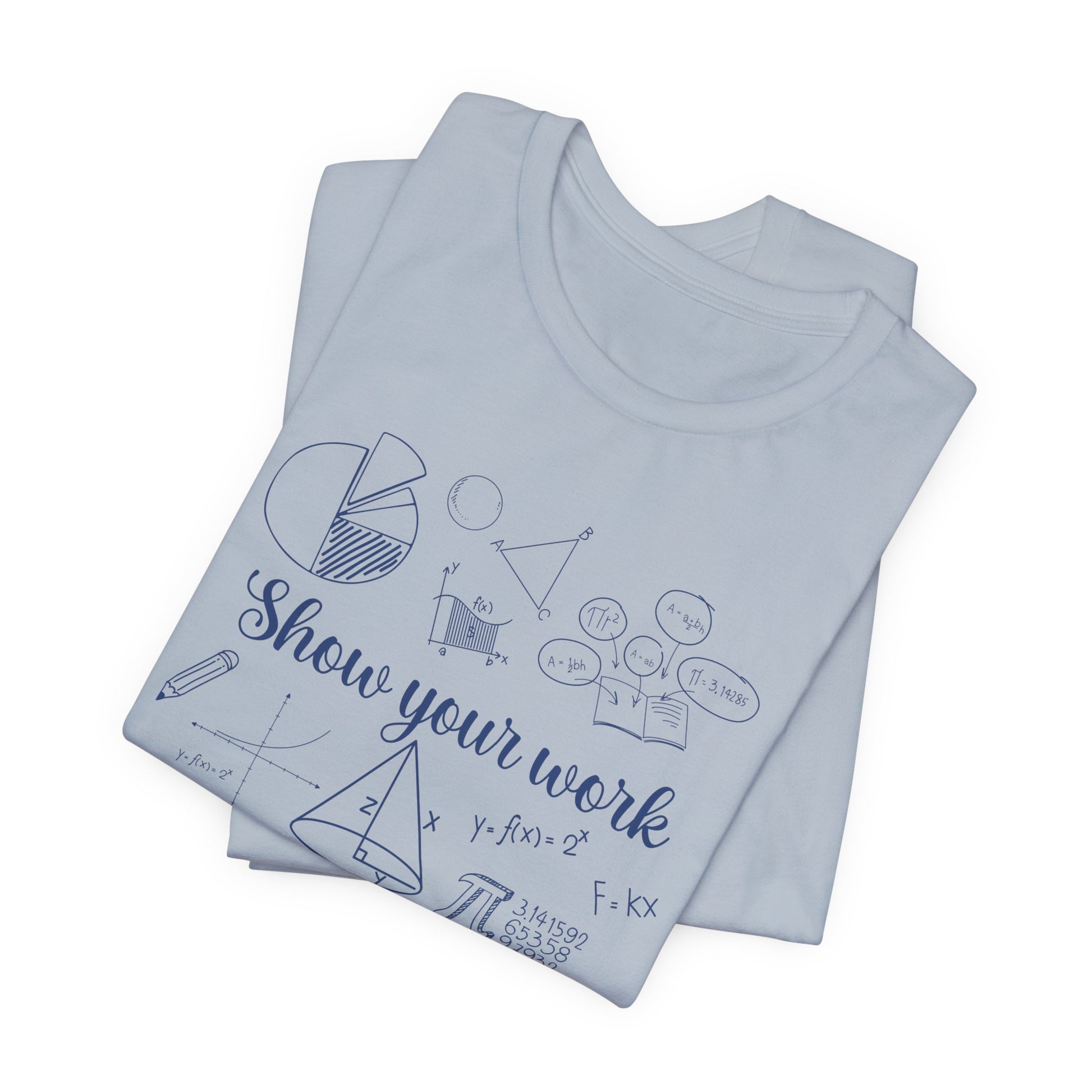Math Teacher Unisex Tee - Show Your Work Back to School Design