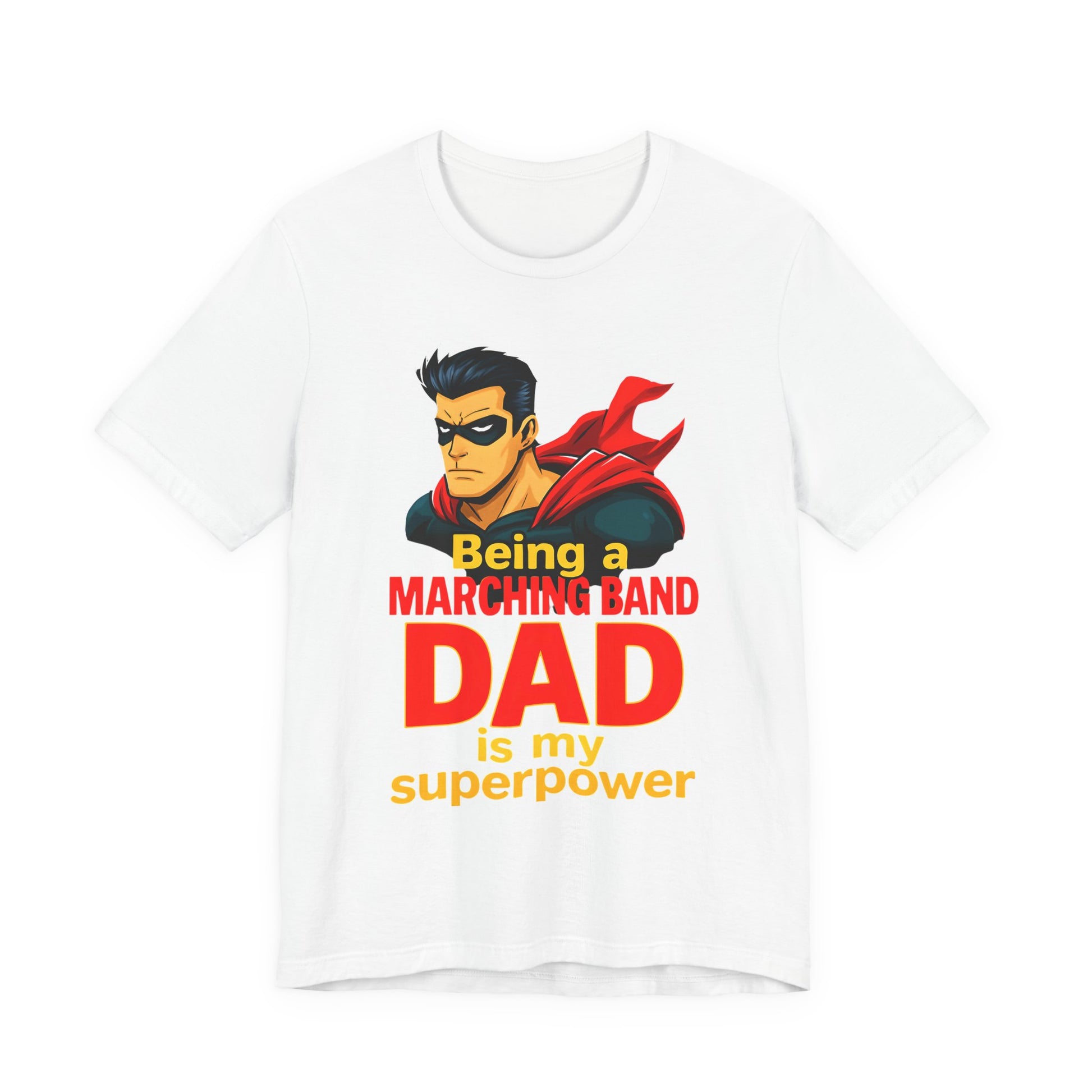 Superpower Marching Band Dad Tee, Gift for Dads, Music Lover Shirt, Band Parent Apparel, Father's Day, Birthday Gift