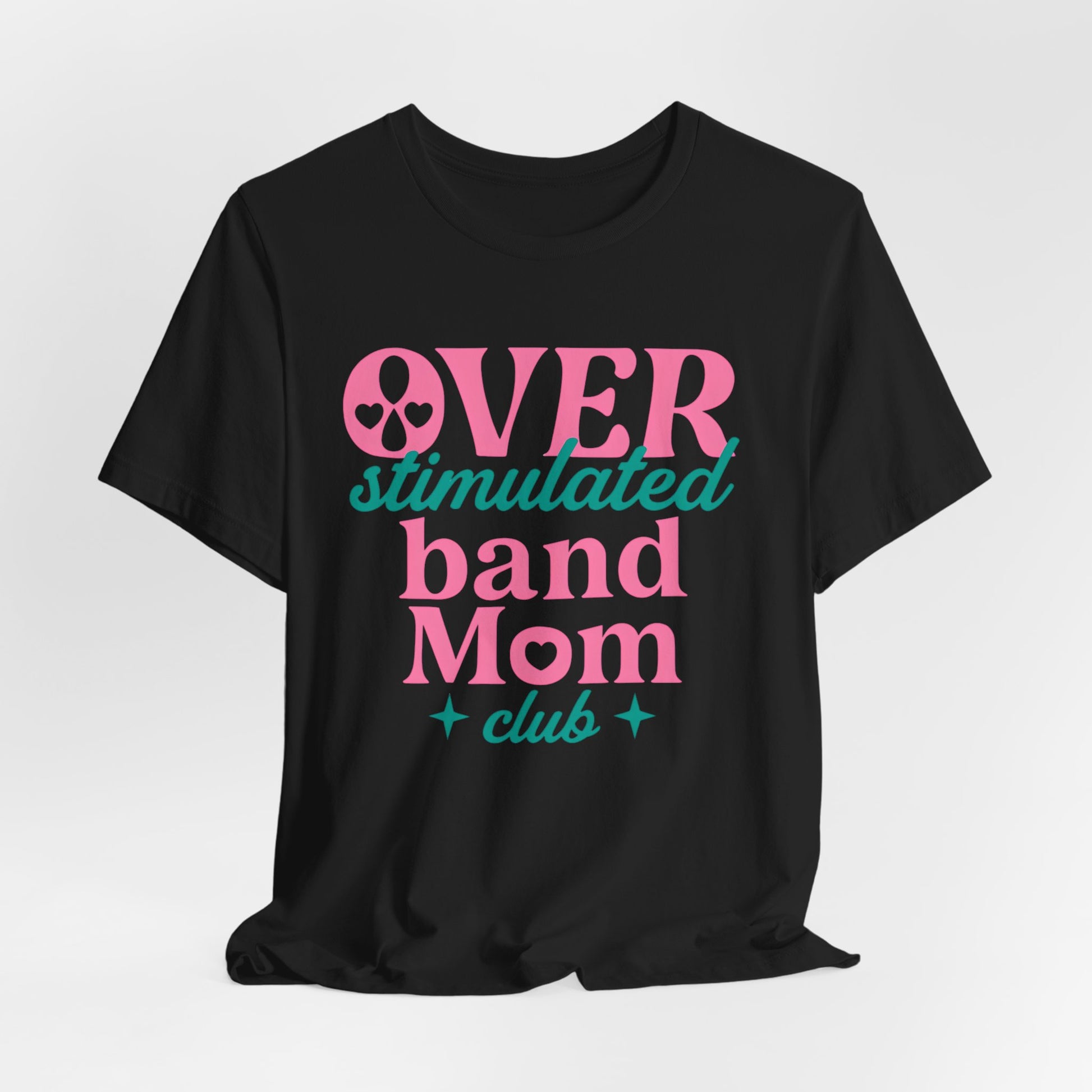 Overstimulated Band Mom Club Tee, Funny T-Shirt for Moms, Great Gift for Band Parents, Music Lover's Shirt, Youth Sports Celebration Outfit