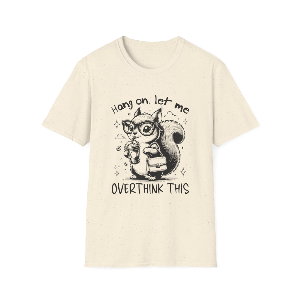 Whimsical Squirrel Tee for Overthinkers, Funny Casual T-Shirt, Gift for Friends, Quirky Outfit, Unisex Softstyle T-Shirt
