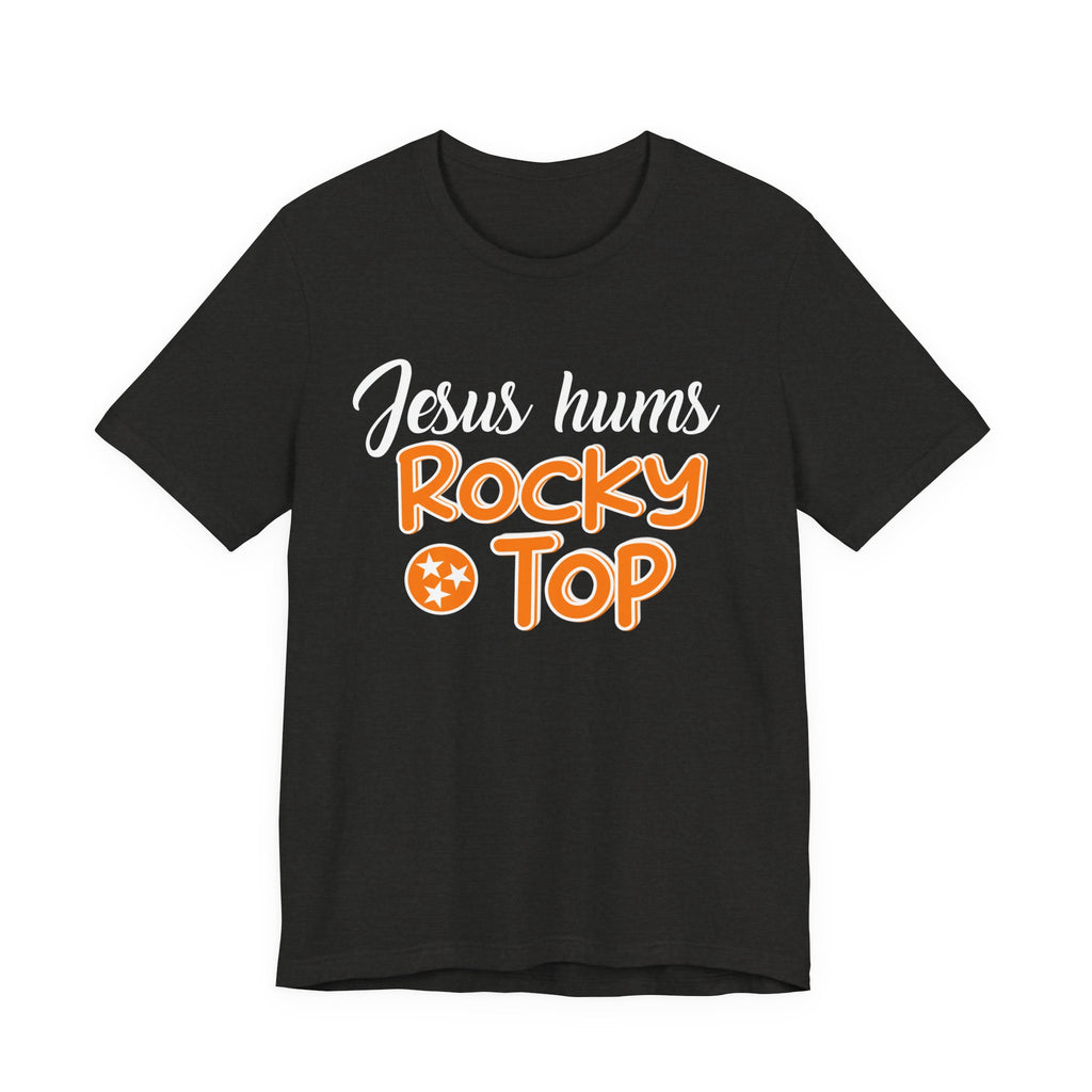 Rocky Top Jesus Hums Tee, Unisex Short Sleeve Shirt, Faith-based Apparel, Tennessee Fan Shirt, Unique Gift for Holidays