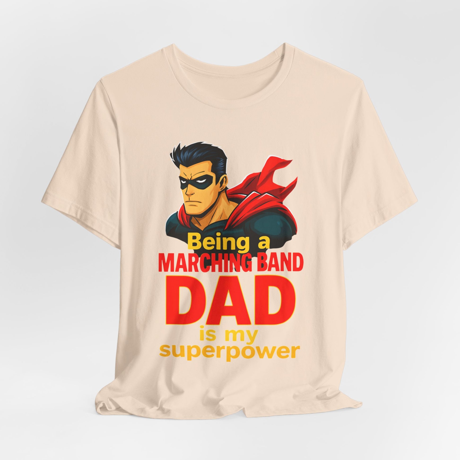 Superpower Marching Band Dad Tee, Gift for Dads, Music Lover Shirt, Band Parent Apparel, Father's Day, Birthday Gift