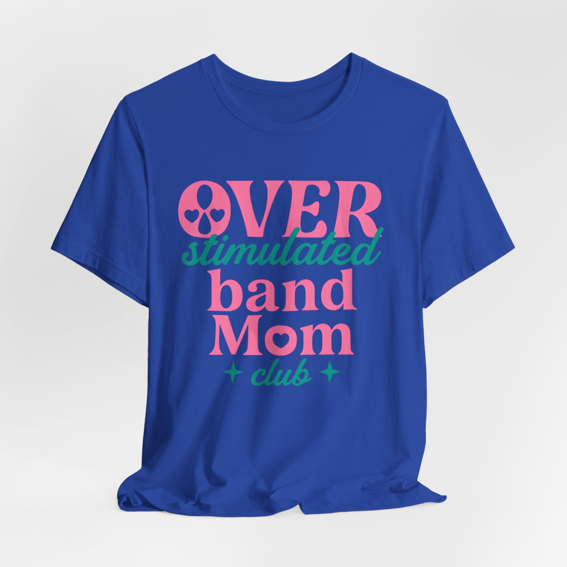 Overstimulated Band Mom Club Tee, Funny T-Shirt for Moms, Great Gift for Band Parents, Music Lover's Shirt, Youth Sports Celebration Outfit