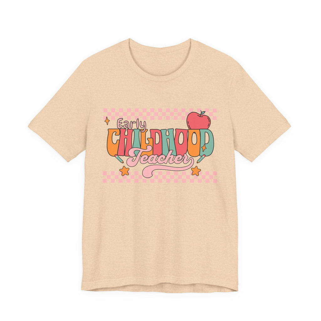 Teacher Unisex Tee - Early Childhood Teacher Shirt
