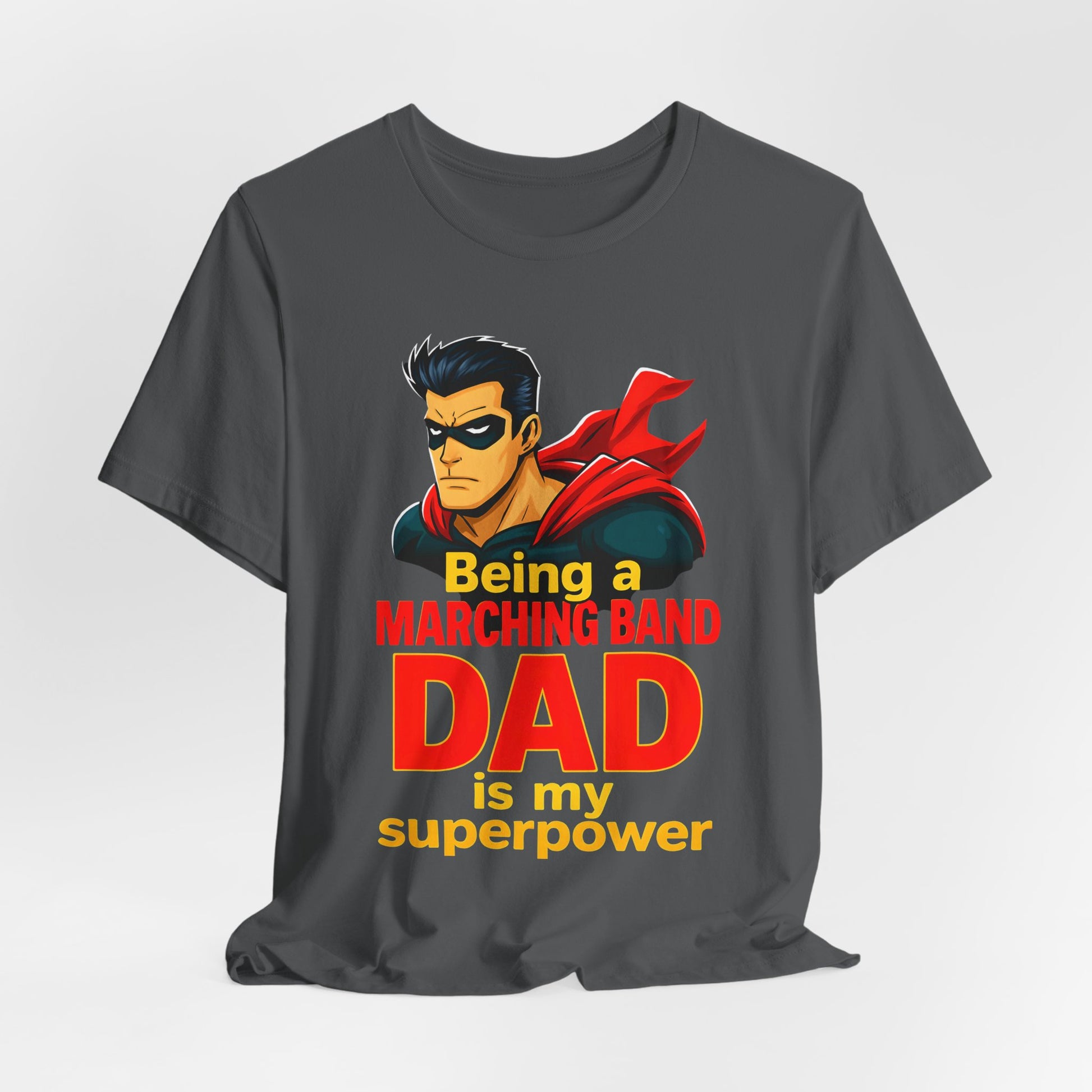 Superpower Marching Band Dad Tee, Gift for Dads, Music Lover Shirt, Band Parent Apparel, Father's Day, Birthday Gift
