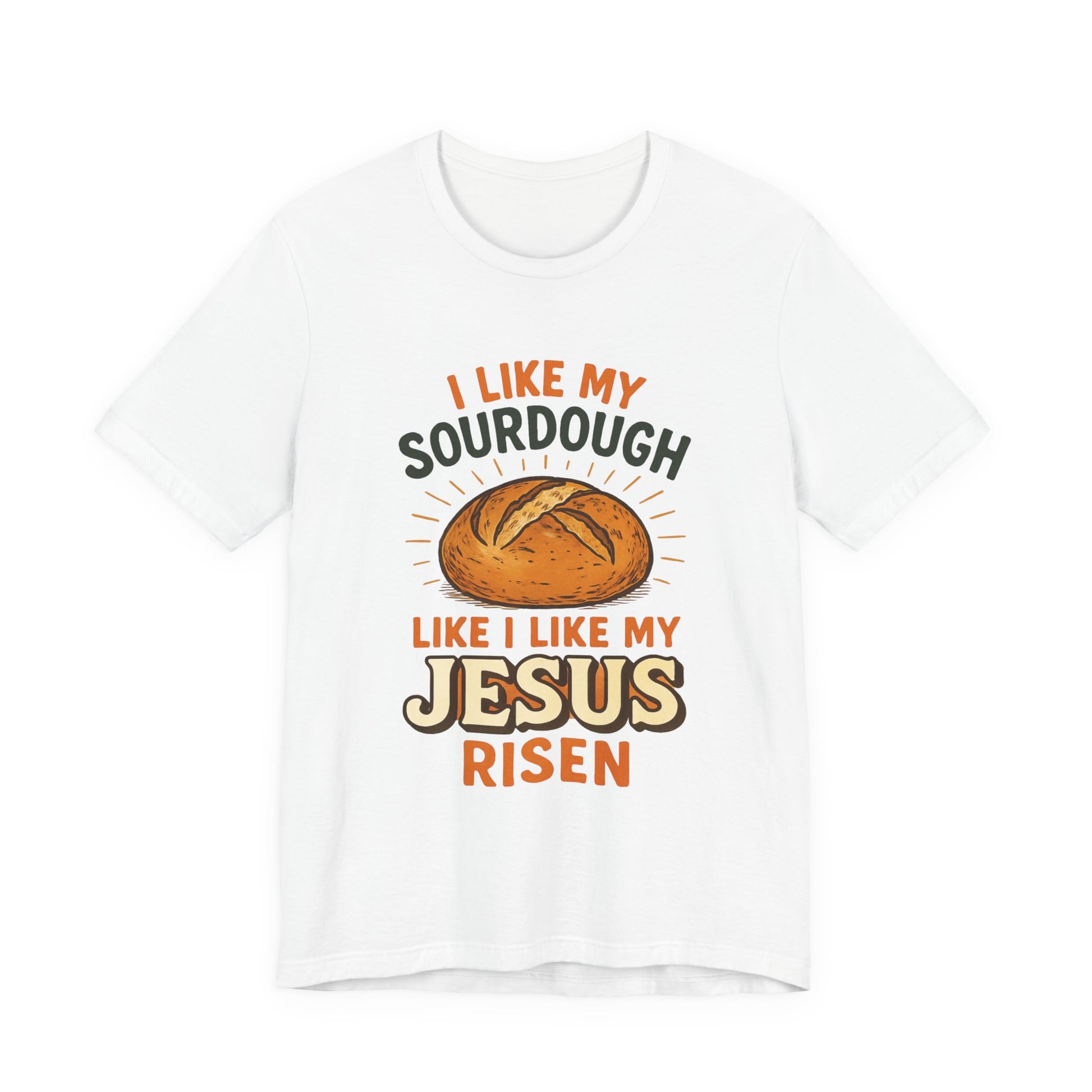 Funny Sourdough Jesus Tee, Unisex T-Shirt, Casual Wear, Baking Gift, Easter Shirt, Humor Clothing, Foodie Apparel