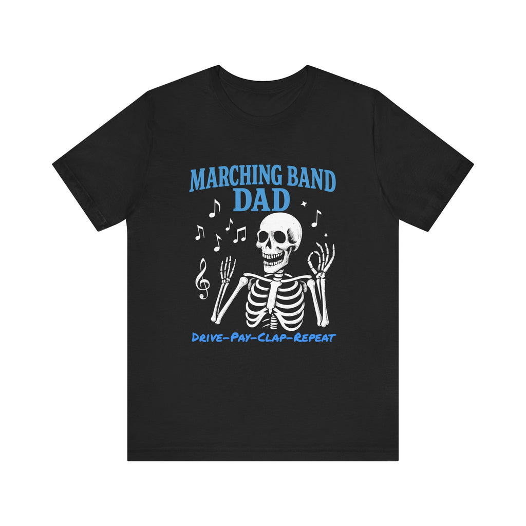Marching Band Dad Tee | Short Sleeve Shirt, Parent Gift, Music Apparel, Father's Day Gift, Band Parent T-Shirt
