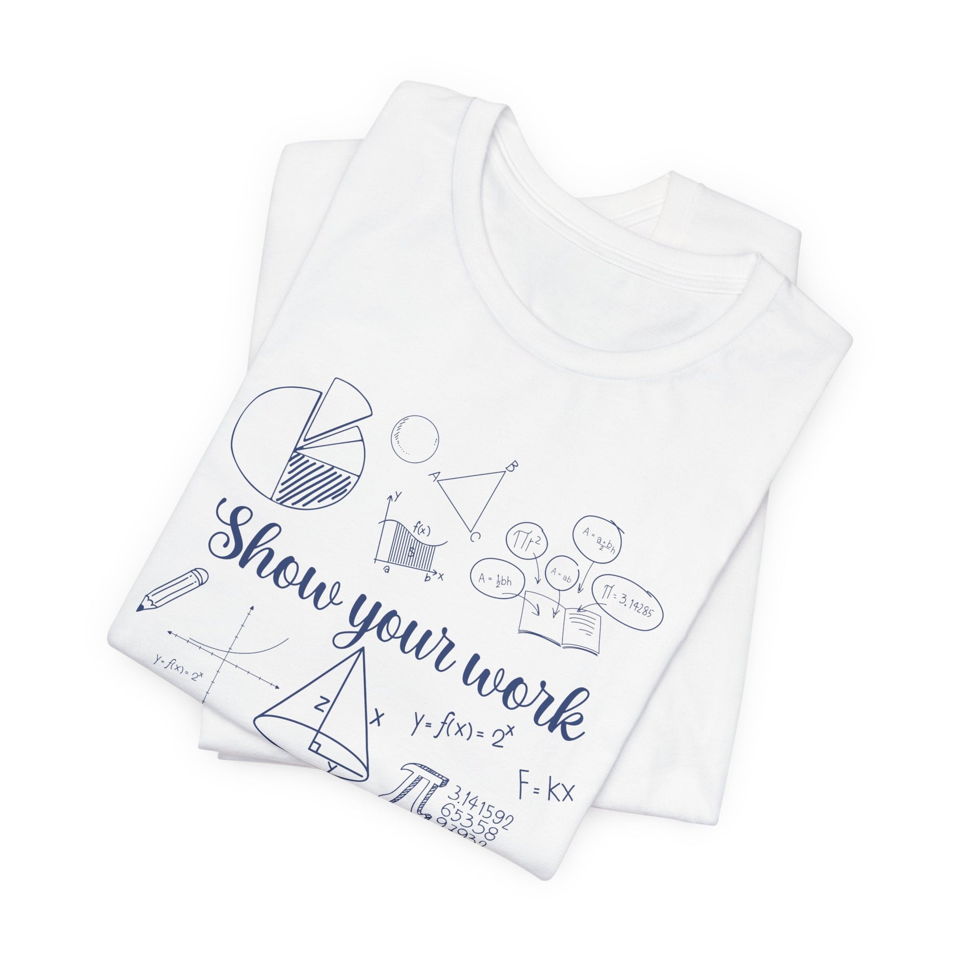 Math Teacher Unisex Tee - Show Your Work Back to School Design