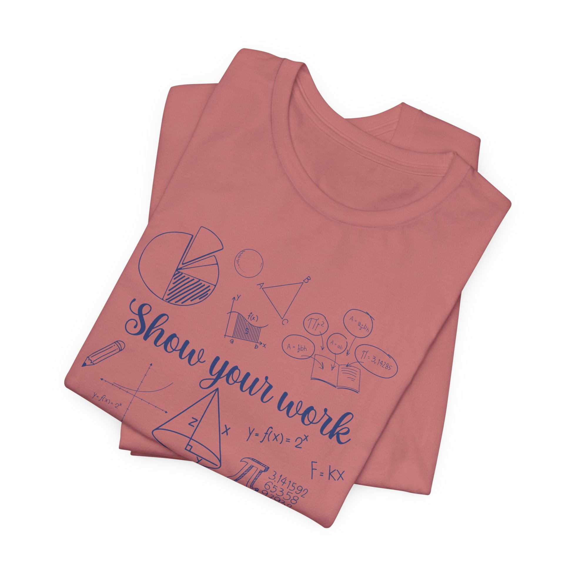 Math Teacher Unisex Tee - Show Your Work Back to School Design