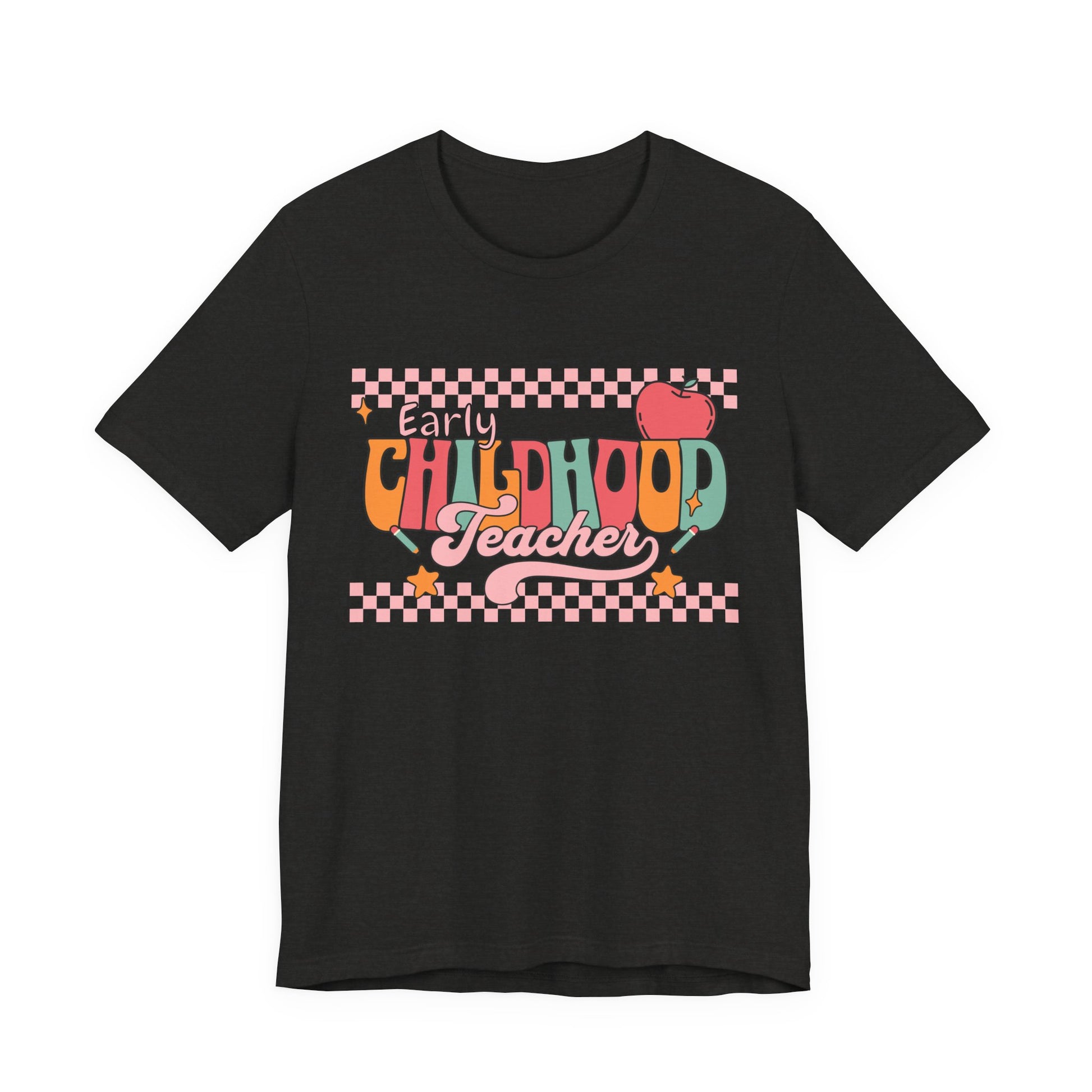 Teacher Unisex Tee - Early Childhood Teacher Shirt