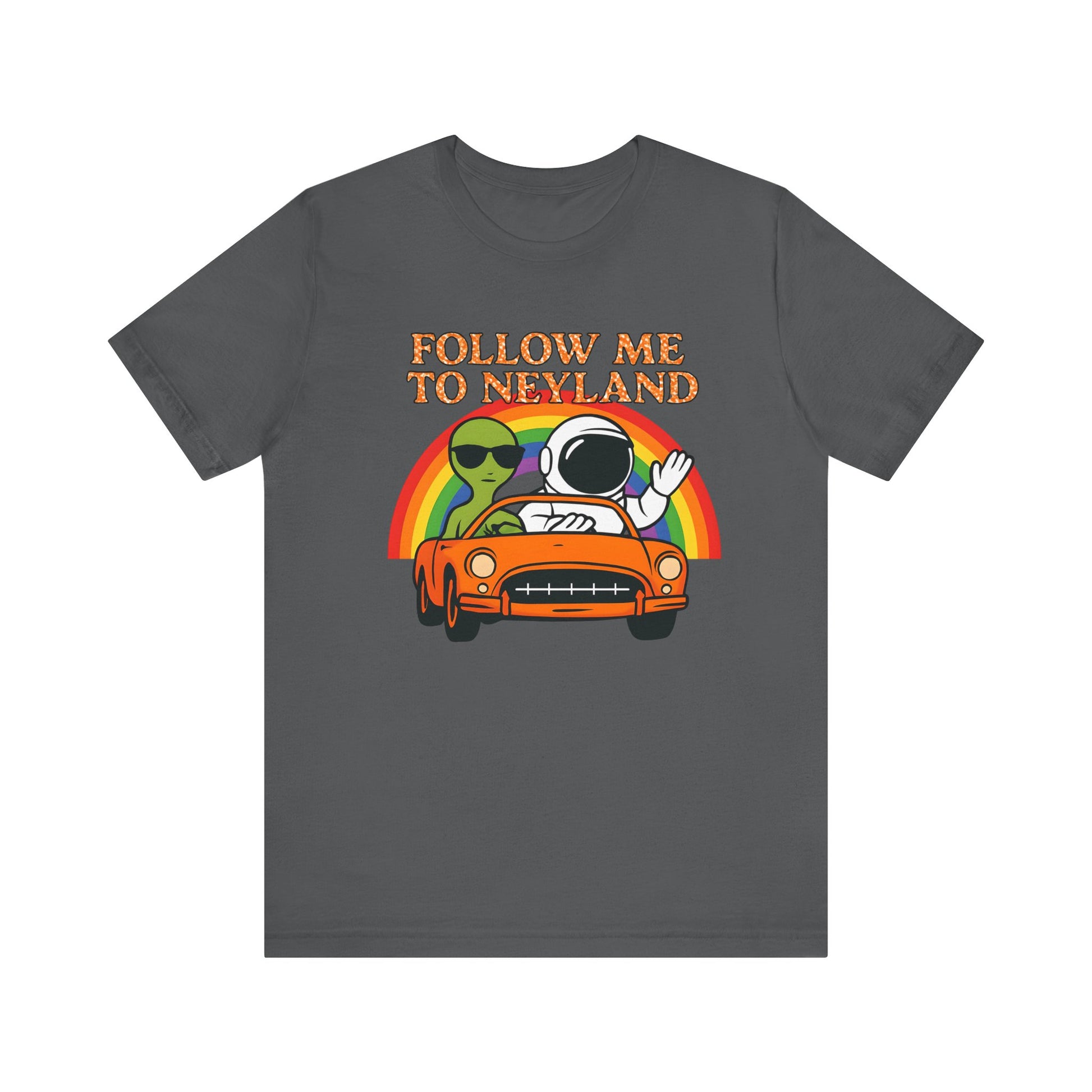 Follow Me to Neyland Alien Tee, Trendy Graphic T-Shirt, Unisex Casual Wear, Festival Apparel, Unique Gift for Space Lovers