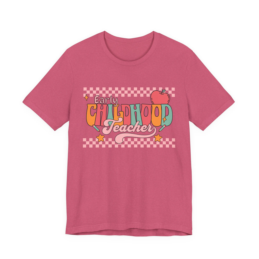 Teacher Unisex Tee - Early Childhood Teacher Shirt